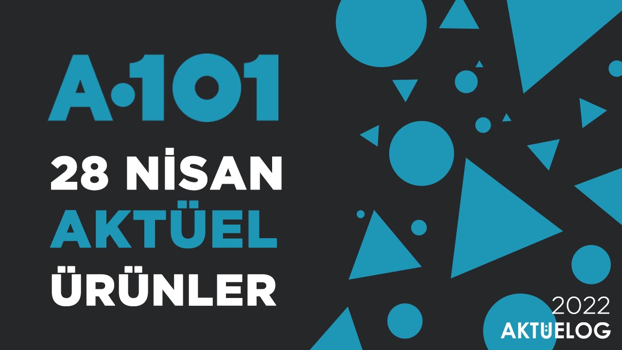 a101-28-nisan-2022-aktuel-urunler-katalogu