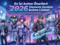 En İyi Anime Önerileri: İzlemeniz Gereken 2026 Anime Listesi  